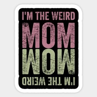 I'm the Weird Mom Sticker